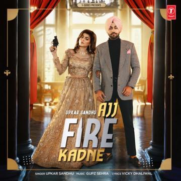 download Ajj-Fire-Kadne Upkar Sandhu mp3
